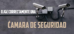 Qué debo tener en cuenta al comprar una cámara de seguridad? que-debo-tener-en-cuenta-al-comprar-una-camara-de-seguridad